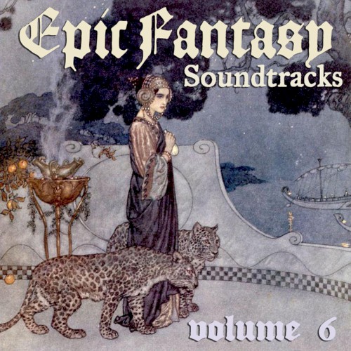 Epic Fantasy Soundtracks Volume 6