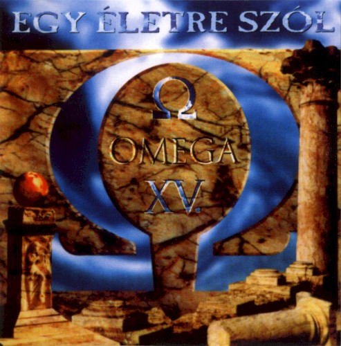 Omega XV: Egy életre szól
