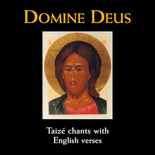 Domine Deus: Taizé chants with English verses