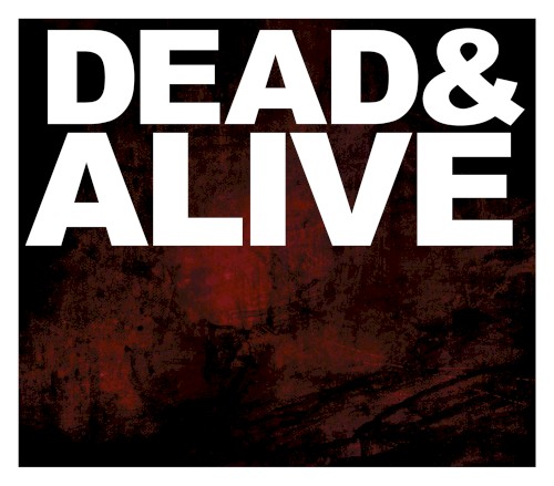Dead & Alive