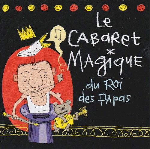 Le cabaret magique du Roi des papas