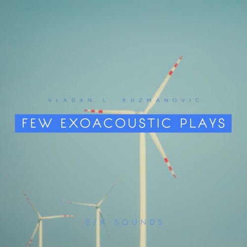 Few Exoacoustic Plays