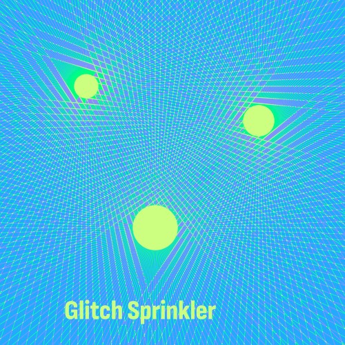 Glitch Sprinkler