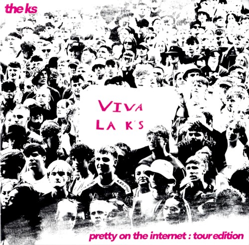 The K’s &ndash; Pretty on the Internet