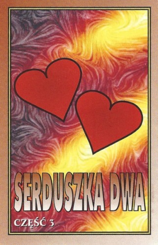 Serduszka Dwa część 3
