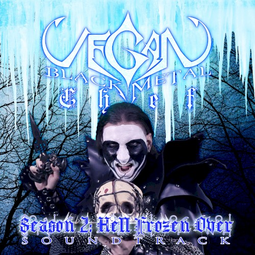 Vegan Black Metal Chef Season 2: Hell Frozen Over