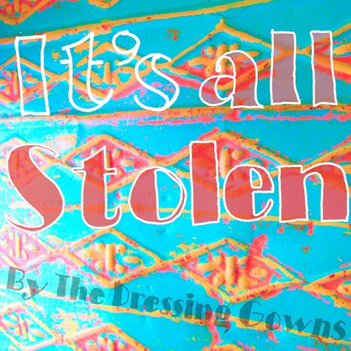 It's All Stolen