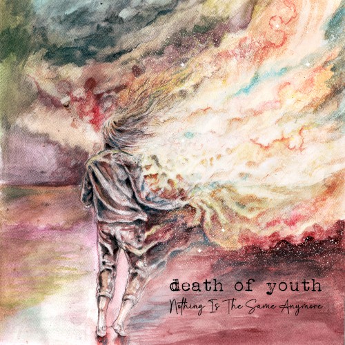 Death of Youth &ndash; Nothing Is The Same Anymore