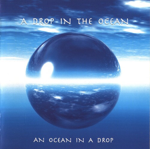 A Drop In The Ocean, An Ocean In A Drop
