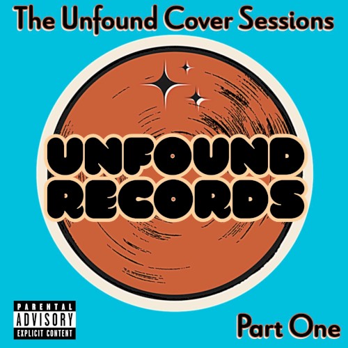 The Unfound Cover Sessions - Part One