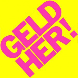 Geld her!