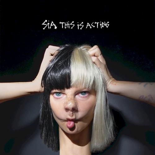 Sia &ndash; This Is Acting