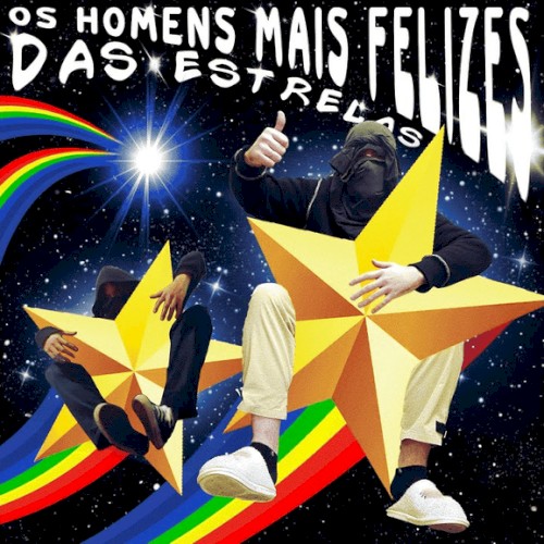 Os Homens Mais Felizes Das Estrelas