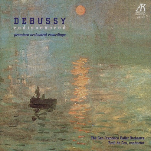 Debussy Rediscovered: Premiere Orchestral Recordings