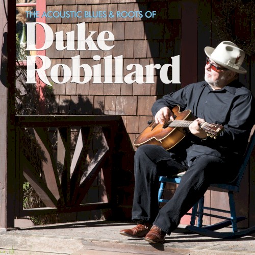 The Acoustic Blues & Roots of Duke Robillard