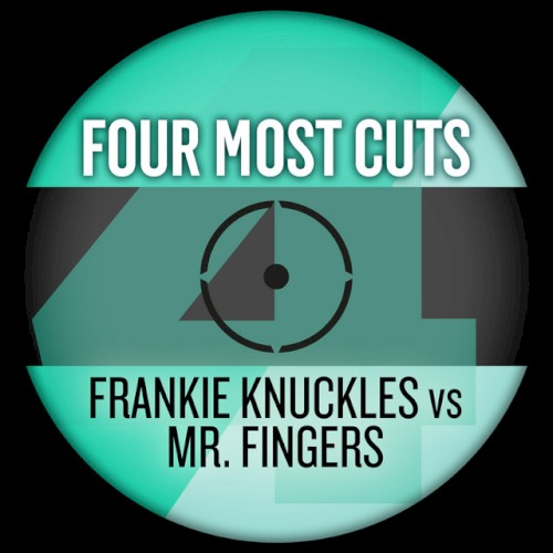 Four Most Cuts Presents – Frankie Knuckles Vs. Mr Fingers