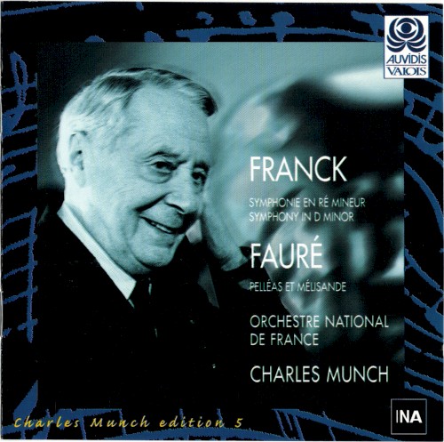 Franck: Symphonie en ré mineur / Fauré: Pelléas et Mélisande
