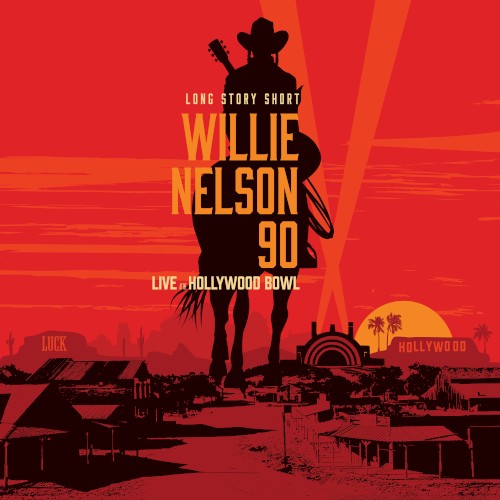 Long Story Short: Willie Nelson 90: Live at the Hollywood Bowl
