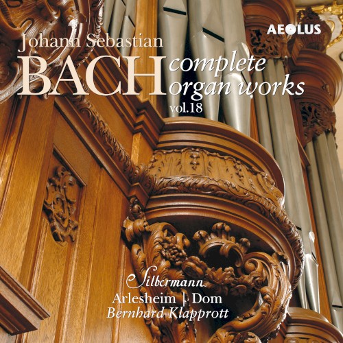 Complete Organ Works played on Silbermann organs Vol. 18