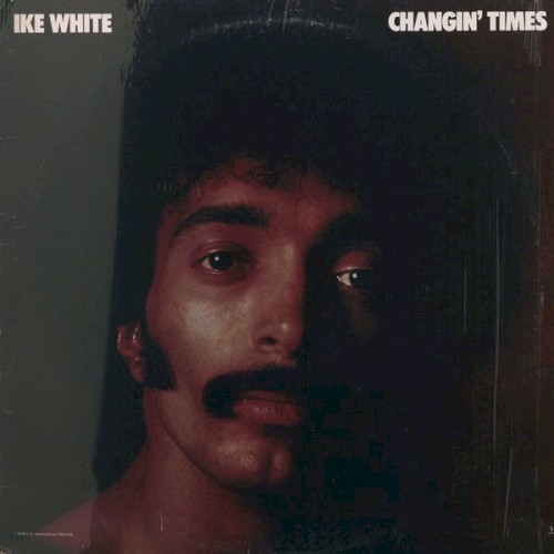 Ike White &ndash; Changin' Times