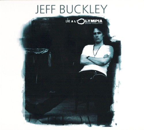 Jeff Buckley &ndash; Live à L’Olympia