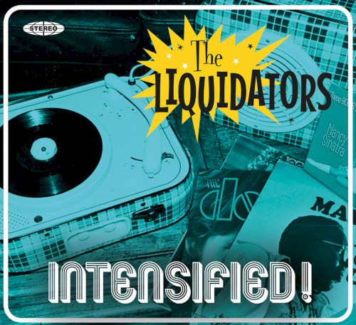 The Liquidators &ndash; INTENSIFIED!