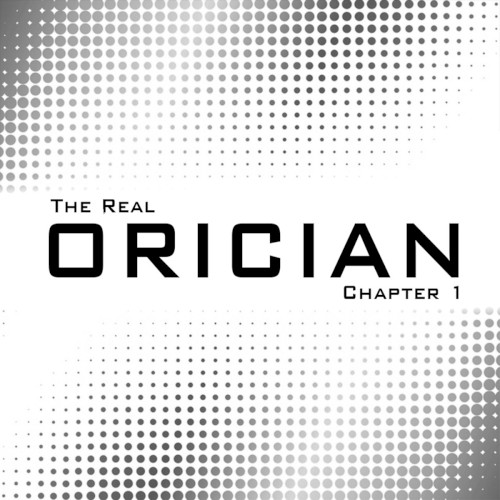 The Real Orician Chapter 1
