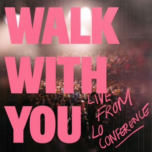 Walk With You: Live from LO Conference