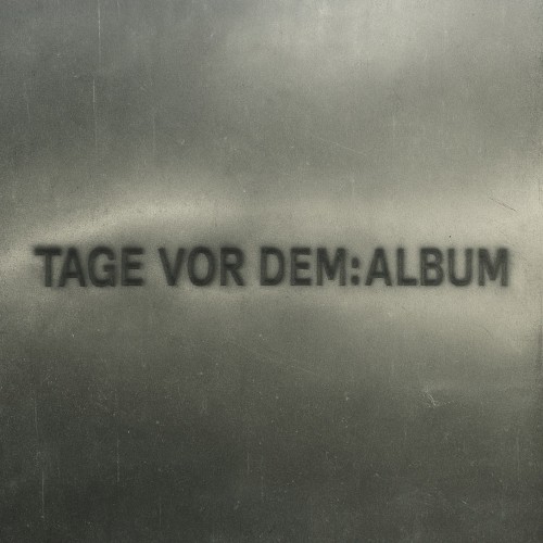 TAGE VOR DEM: ALBUM