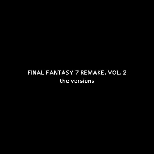 Final Fantasy 7 Remake, Vol. 2 (slowed version)