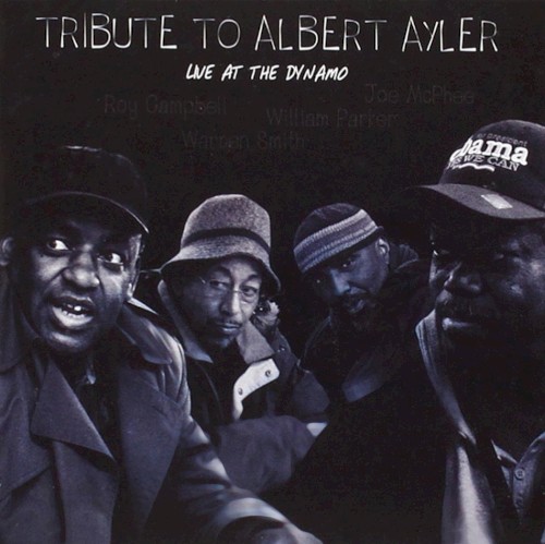 Tribute to Albert Ayler: Live at the Dynamo