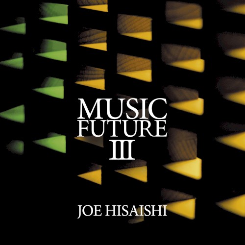 Joe Hisaishi Presents Music Future III