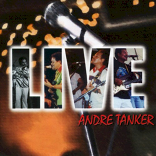 Andre Tanker Live