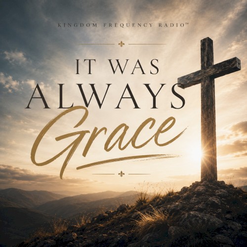 It Was Always Grace