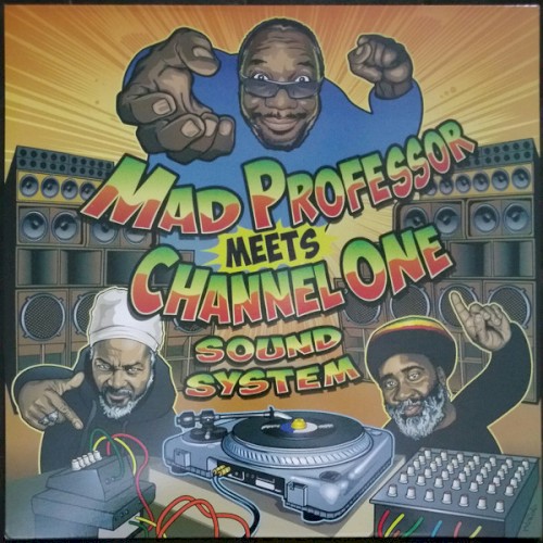 Mad Professor Meets Channel One Sound System
