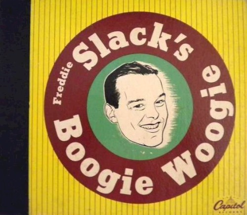Freddie Slack’s Boogie Woogie