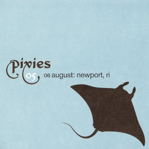 Pixies &ndash; 2005-08-06: Newport Folk Festival, Newport, RI, USA