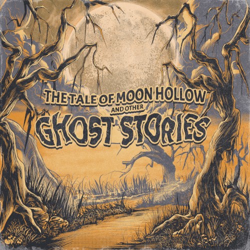 The Tale of Moon Hollow and Other Ghost Stories