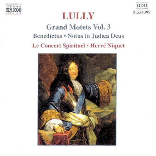 Grands Motets, Vol. 3: Benedictus / Notus in Judæa Deus