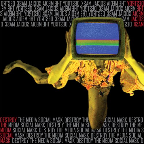 Destroy the Media Social Mask