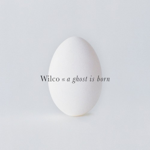 Wilco &ndash; A Ghost Is Born