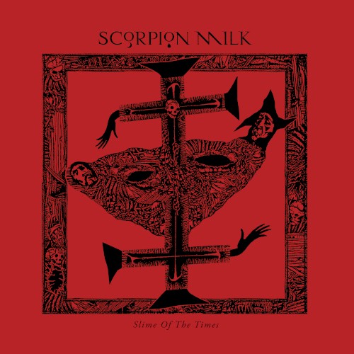 Scorpion Milk &ndash; Slime of the Times