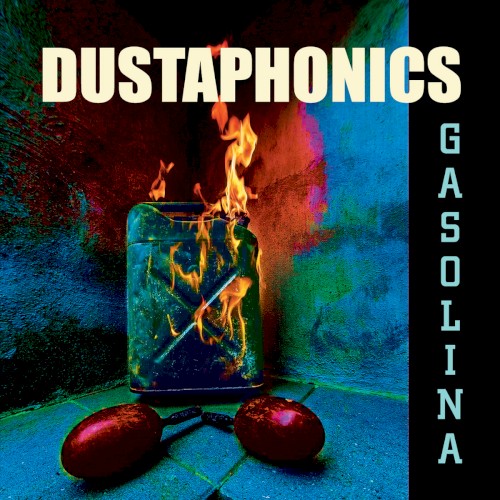 The Dustaphonics &ndash; Gasolina
