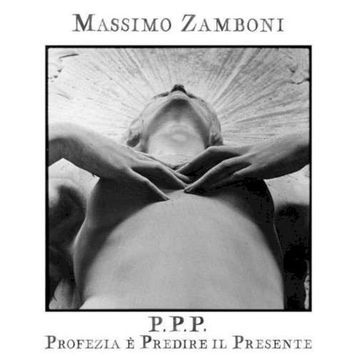 P.P.P. - Profezia È Predire Il Presente