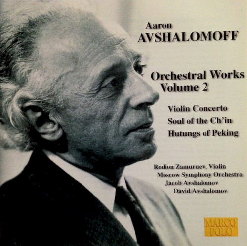 Orchestral Works, Volume 2: Violin Concerto / Soul of the Ch'in / Hutungs of Peking