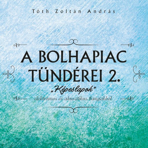 A bolhapiac tündérei II. (Képeslapok)
