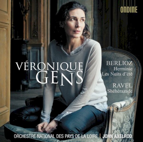 Berlioz: Herminie / Les Nuits d'été / Ravel: Shéhérazade