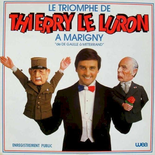 Le Triomphe de Thierry Le Luron à Marigny "de De Gaulle à Mitterrand"