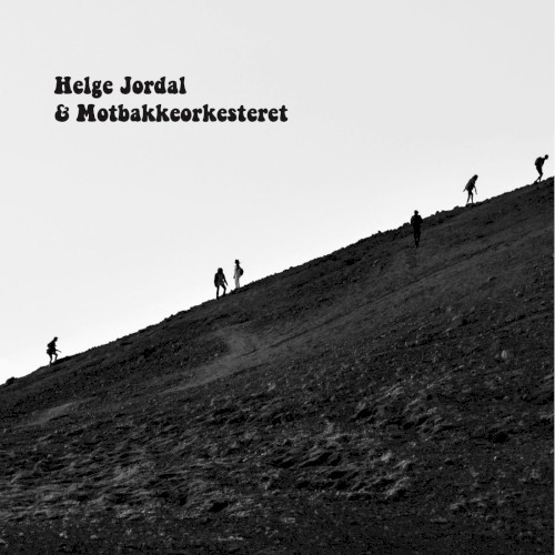 Helge Jordal &ndash; Helge Jordal & Motbakkeorkesteret