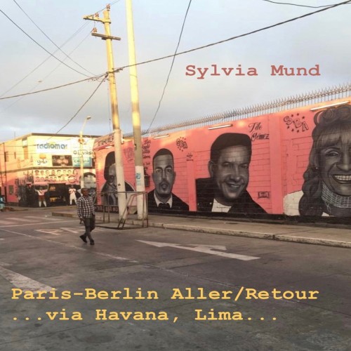 Paris Berlin aller / retour … Via Havana, Lima …